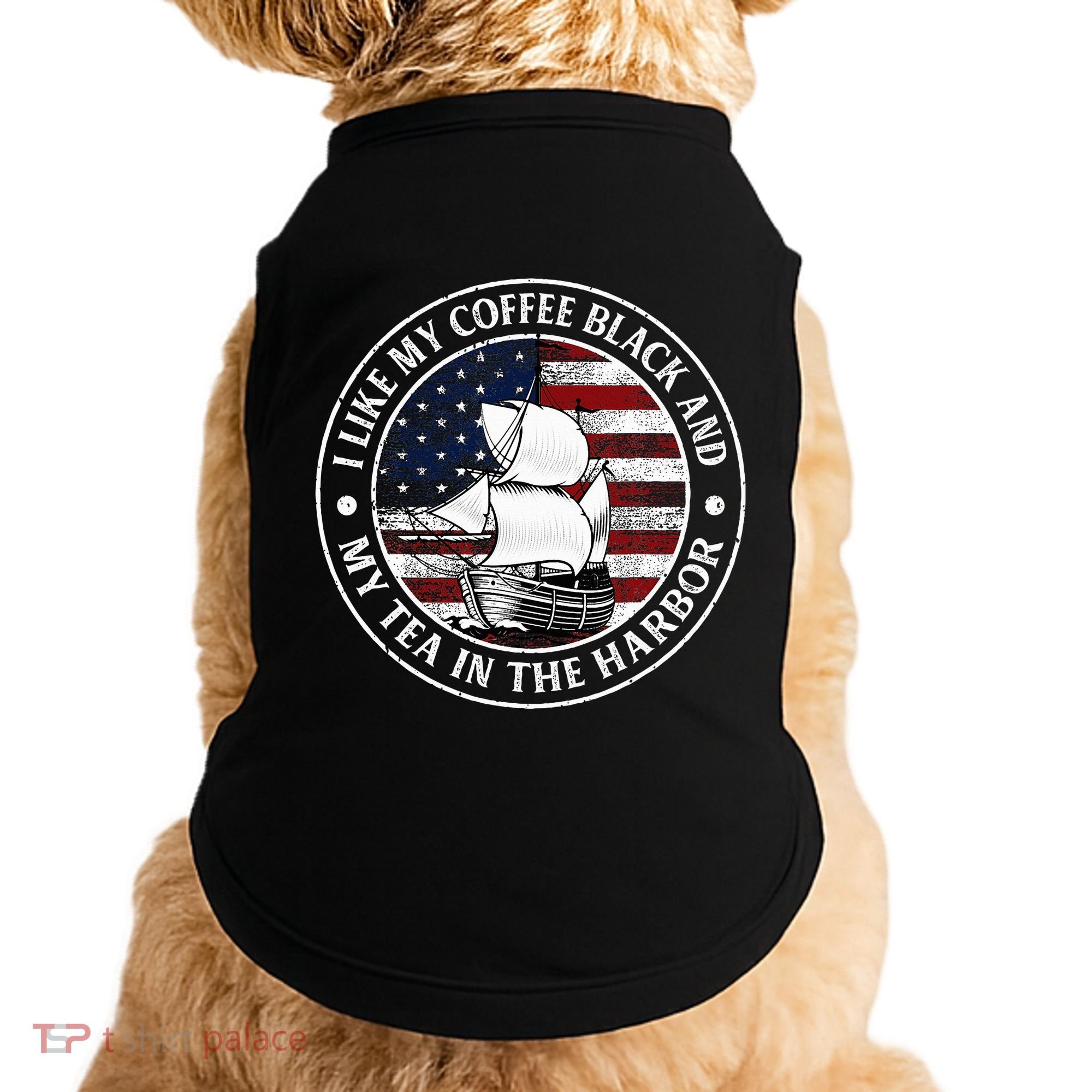 I Like My Coffee Black And My Tea In The Harbor Us History Doggie Tank