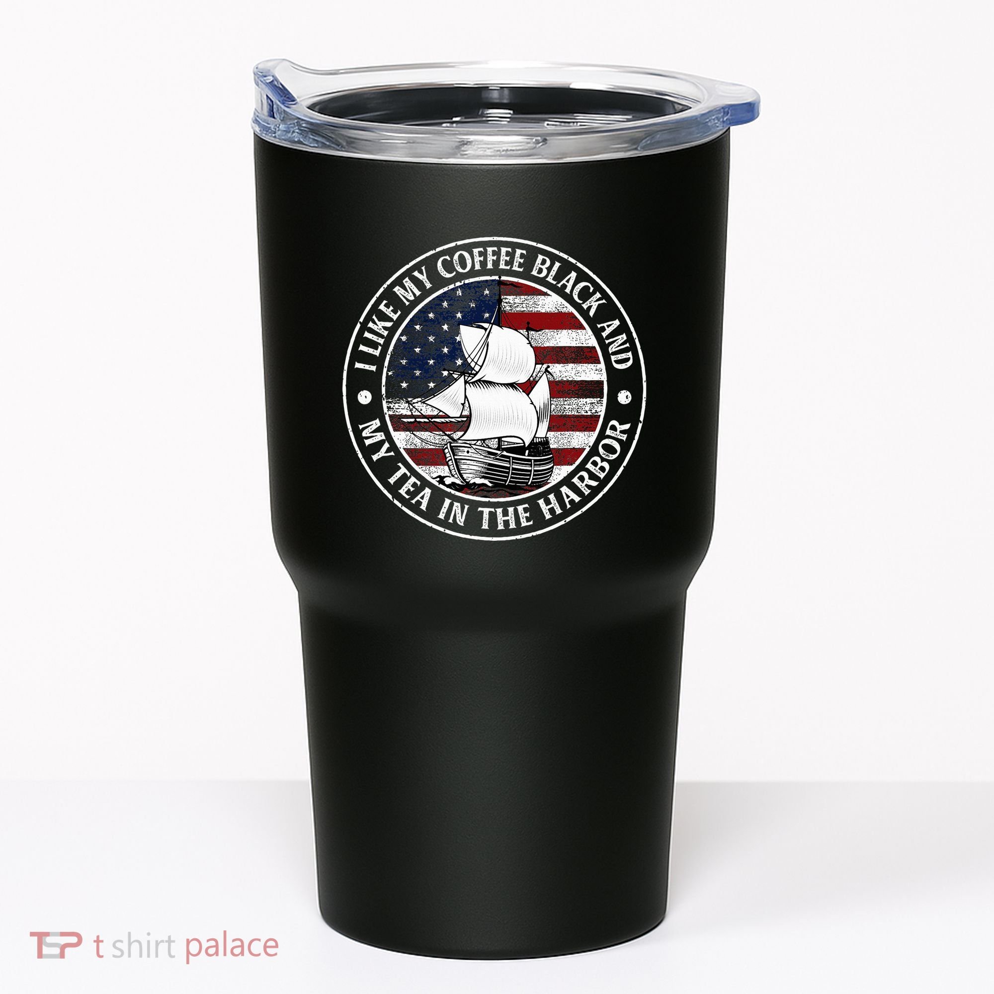 I Like My Coffee Black And My Tea In The Harbor Us History Tumbler
