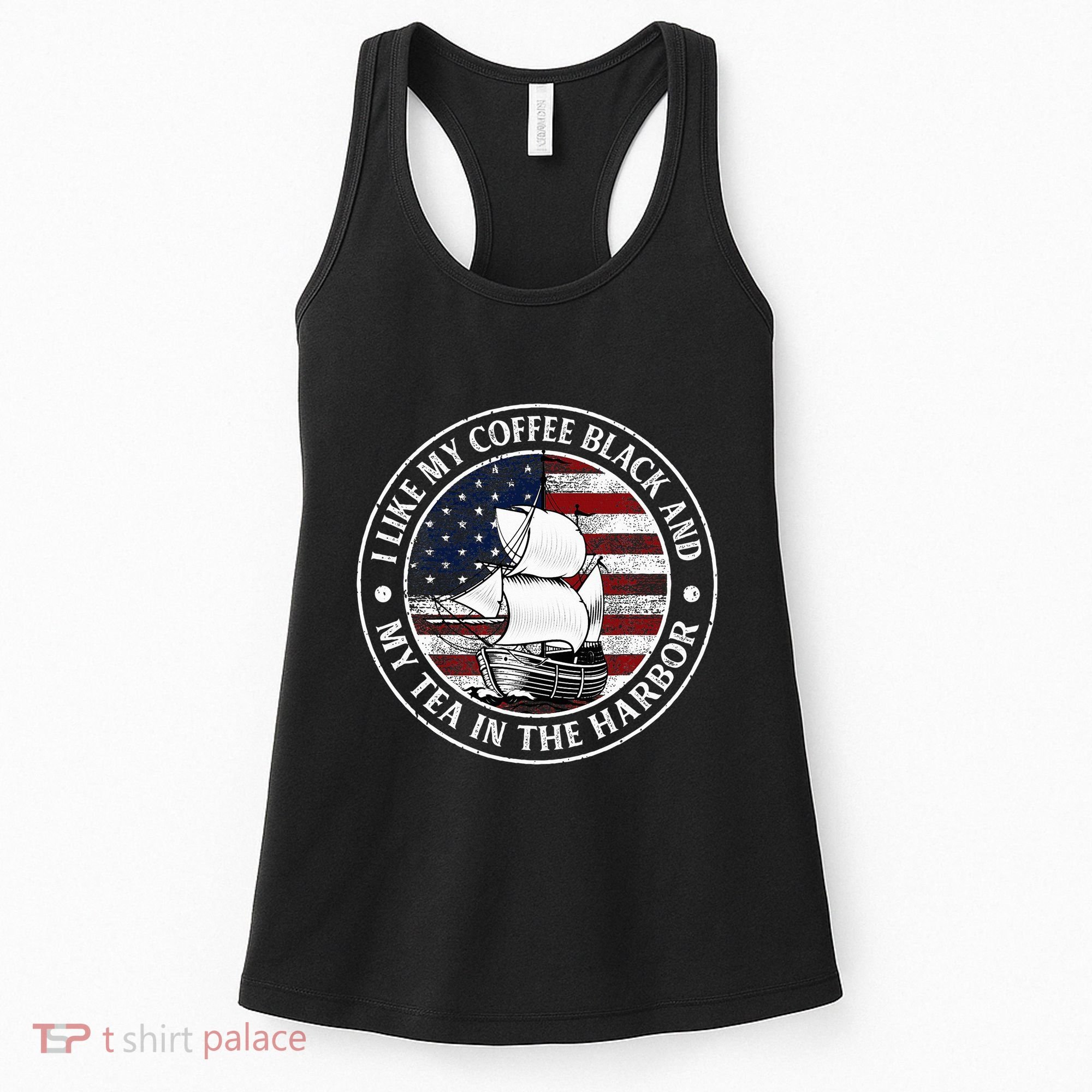 I Like My Coffee Black And My Tea In The Harbor Us History Women's Tank Top