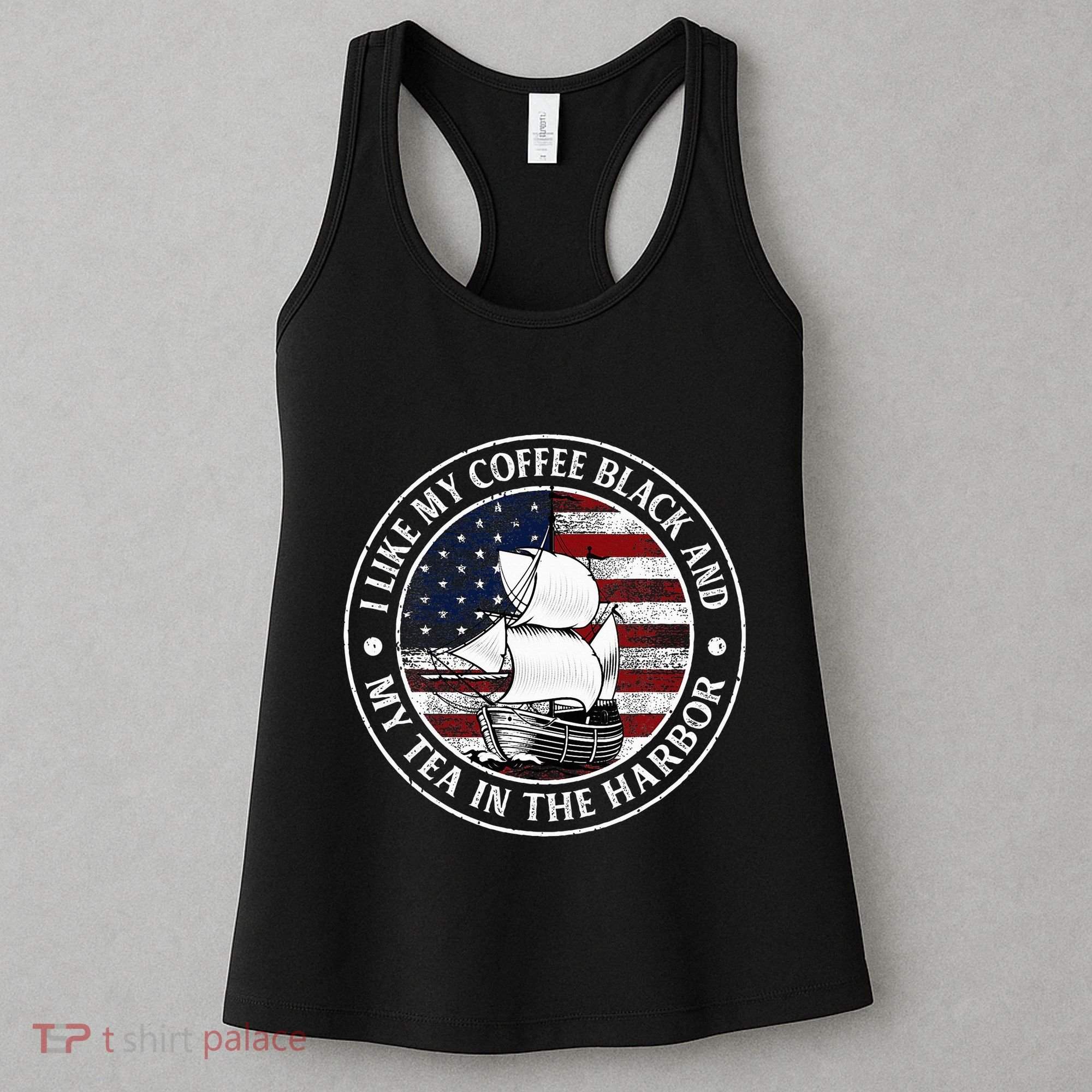 I Like My Coffee Black And My Tea In The Harbor Us History Women's Tank Top