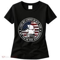 I Like My Coffee Black And My Tea In The Harbor Us History Women's T-Shirt thumb 0