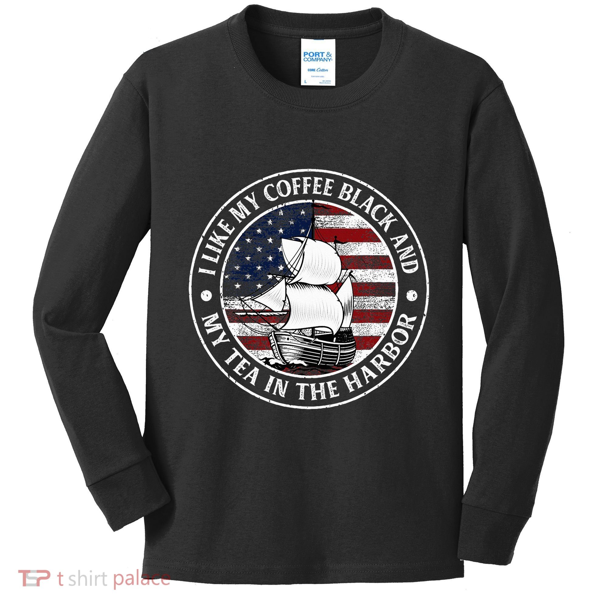 I Like My Coffee Black And My Tea In The Harbor Us History Kids Long Sleeve Shirt