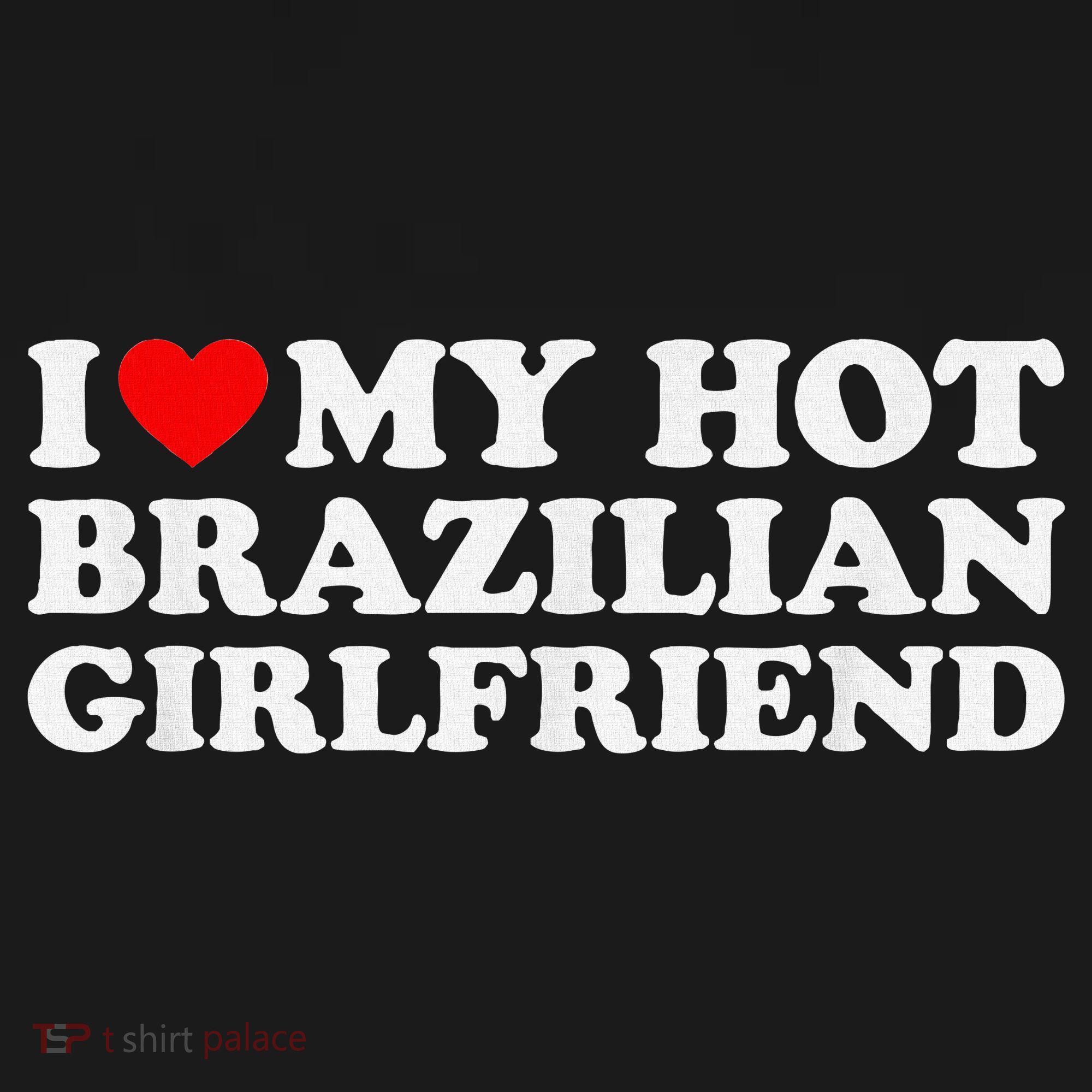 I Love My Hot Brazilian Girlfriend Women's Hoodie