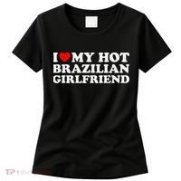 I Love My Hot Brazilian Girlfriend Women's T-Shirt thumb 0