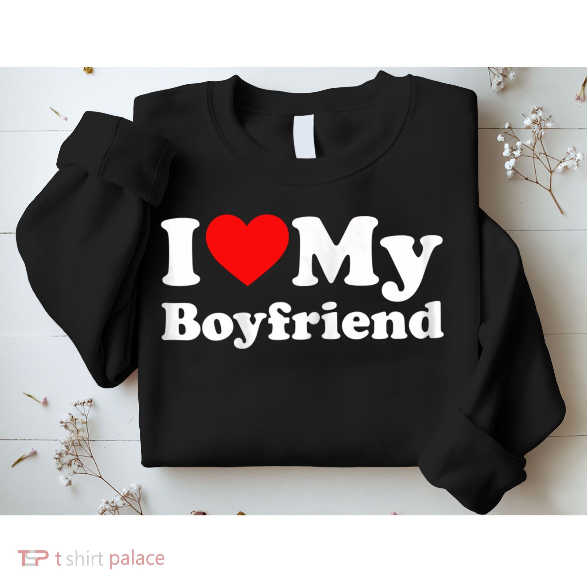 I Love My Boyfriend, Love Boyfriend Sweatshirt