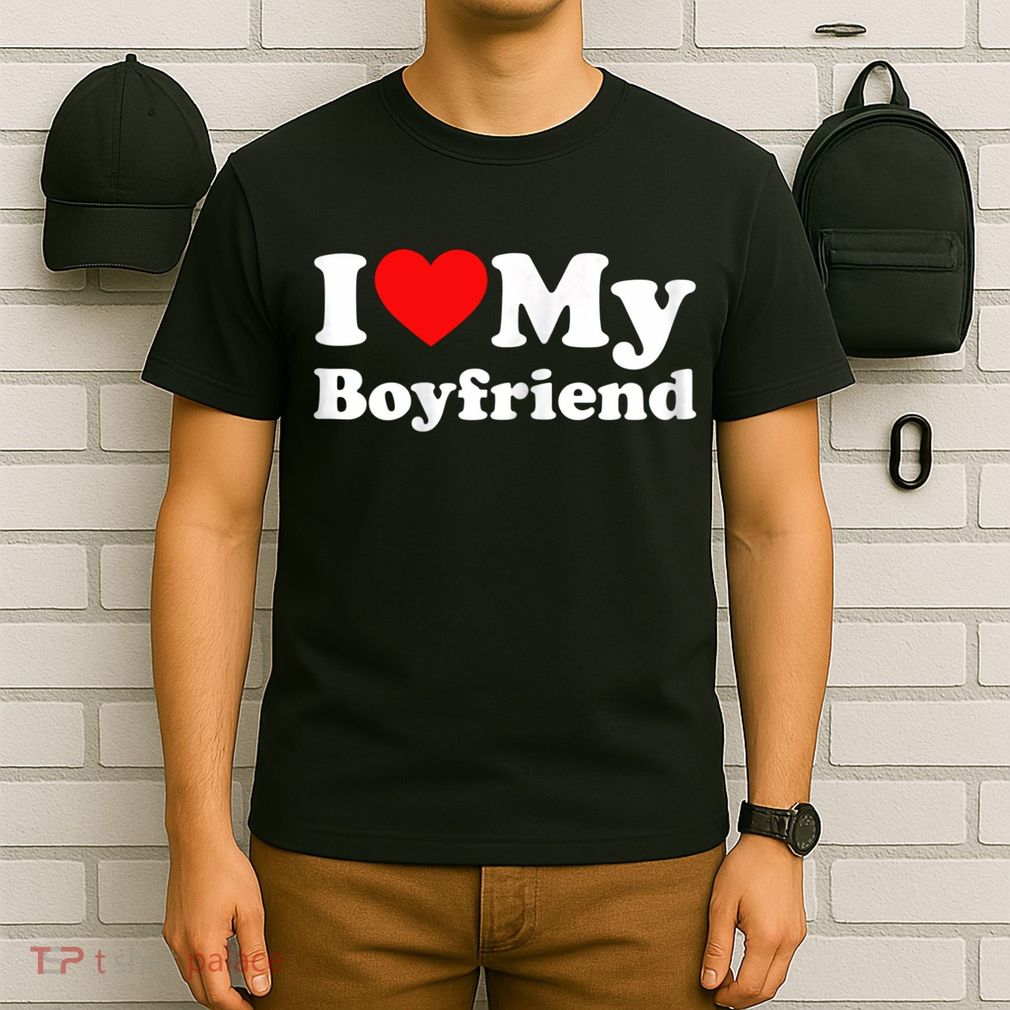 I Love My Boyfriend, Love Boyfriend T-Shirt