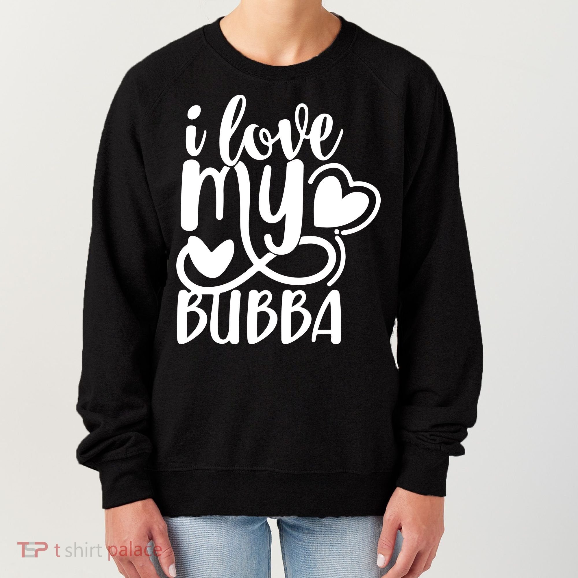 I Love My Bubba Gift For Dad Fathers Day Women's Sweatshirt