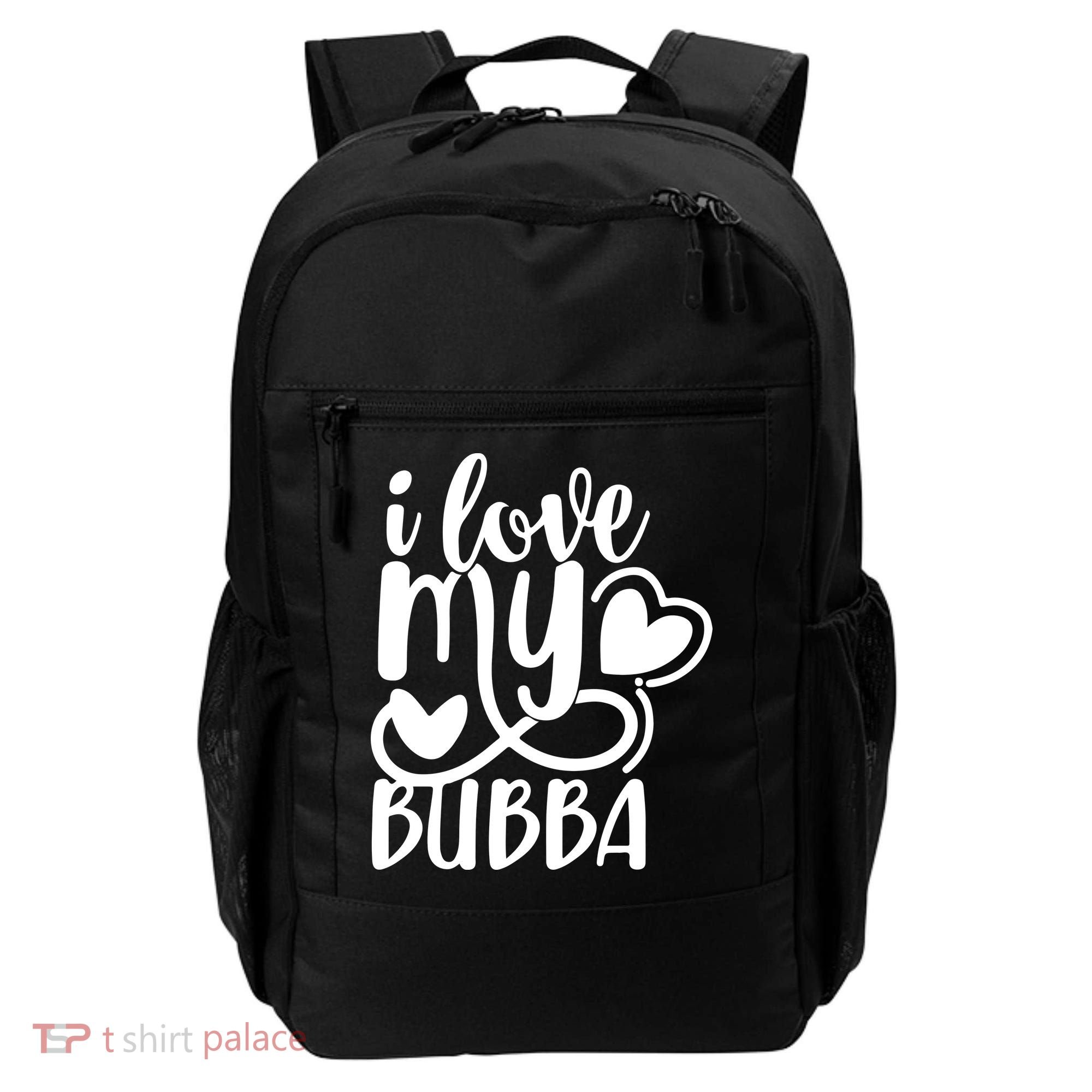 I Love My Bubba Gift For Dad Fathers Day Backpack