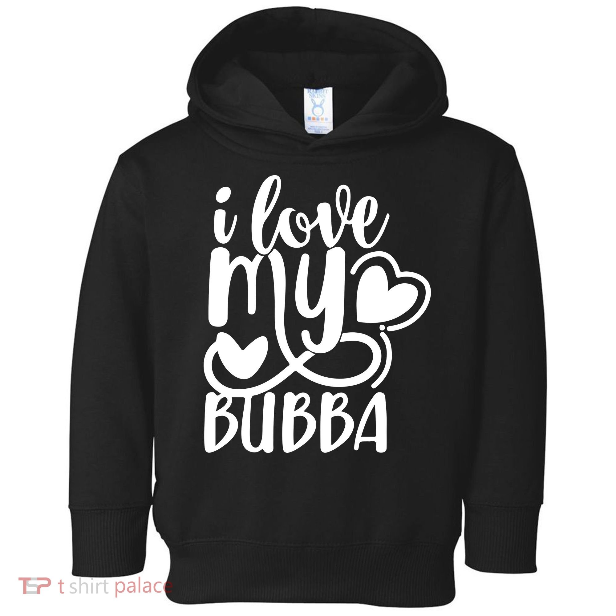 I Love My Bubba Gift For Dad Fathers Day Toddler Hoodie