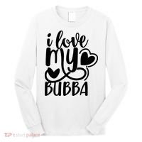 I Love My Bubba Gift For Dad Fathers Day Long Sleeve Shirt thumb 0