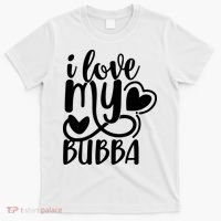 I Love My Bubba Gift For Dad Fathers Day T-Shirt thumb 0