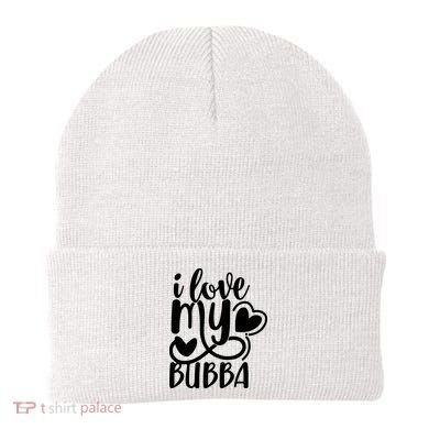 I Love My Bubba Gift For Dad Fathers Day Beanie