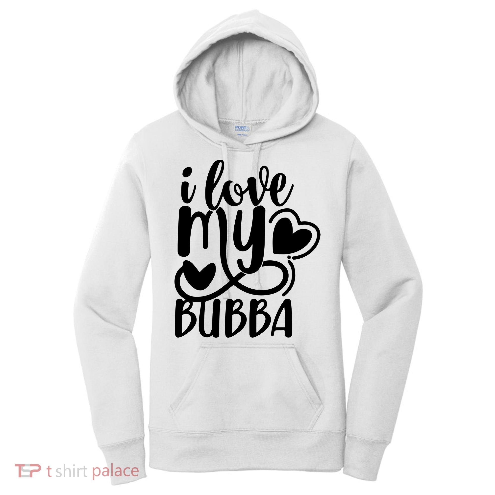 I Love My Bubba Gift For Dad Fathers Day Women's Hoodie