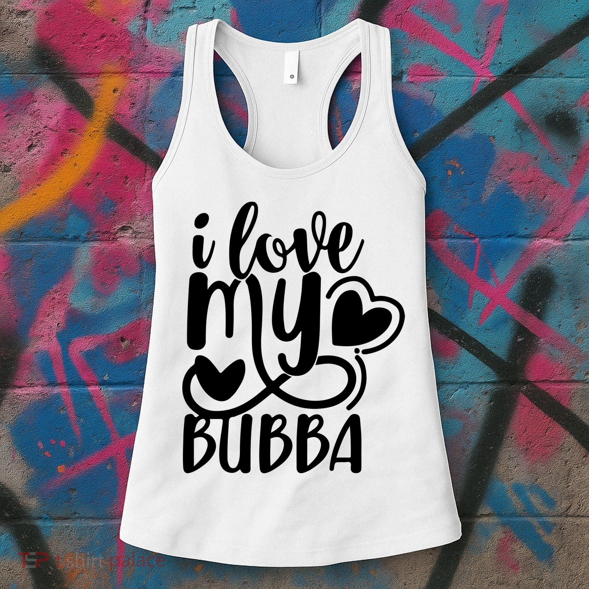 I Love My Bubba Gift For Dad Fathers Day Women's Tank Top