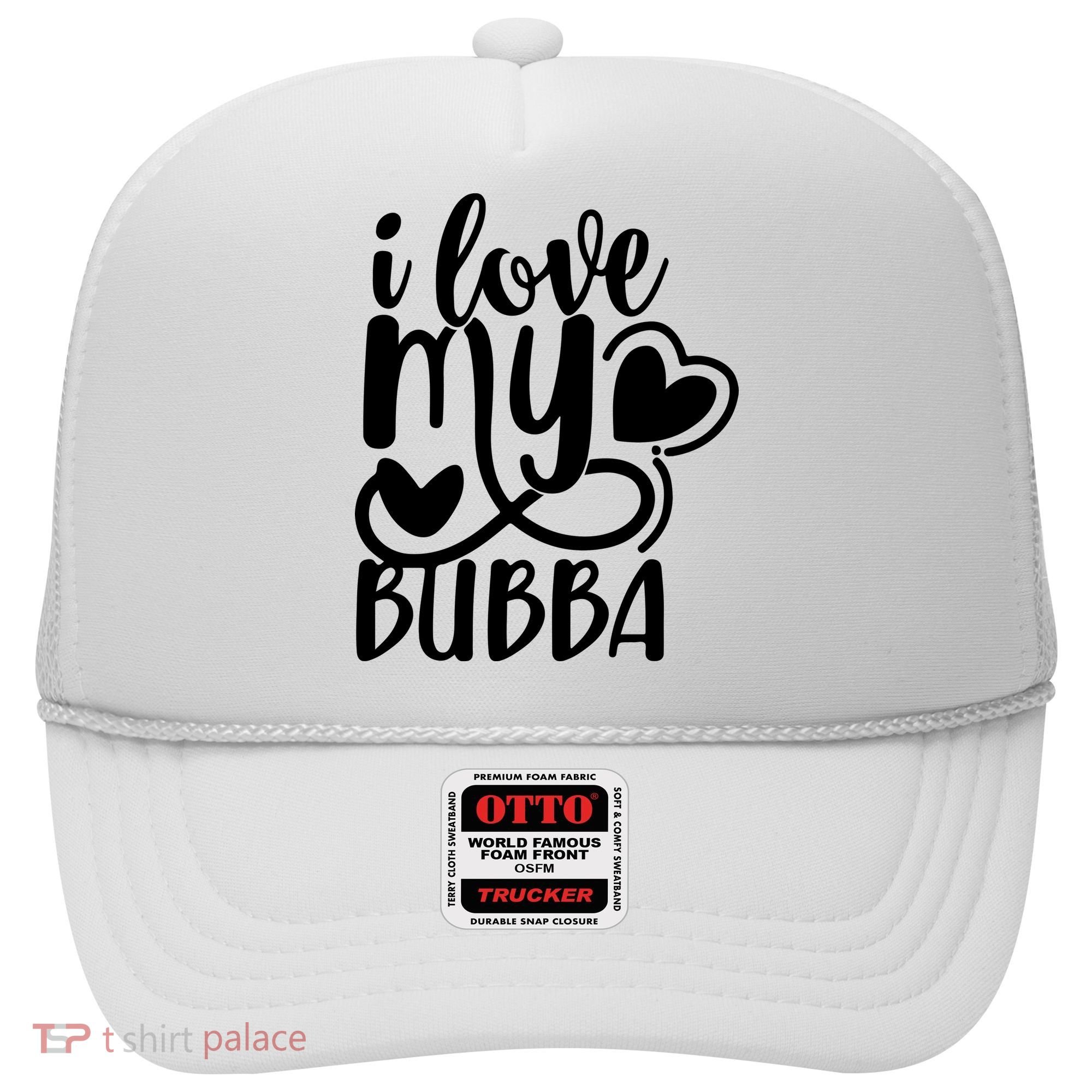 I Love My Bubba Gift For Dad Fathers Day Hat