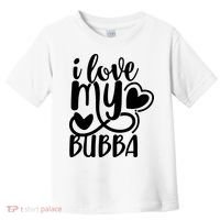 I Love My Bubba Gift For Dad Fathers Day Toddler T-Shirt thumb 0