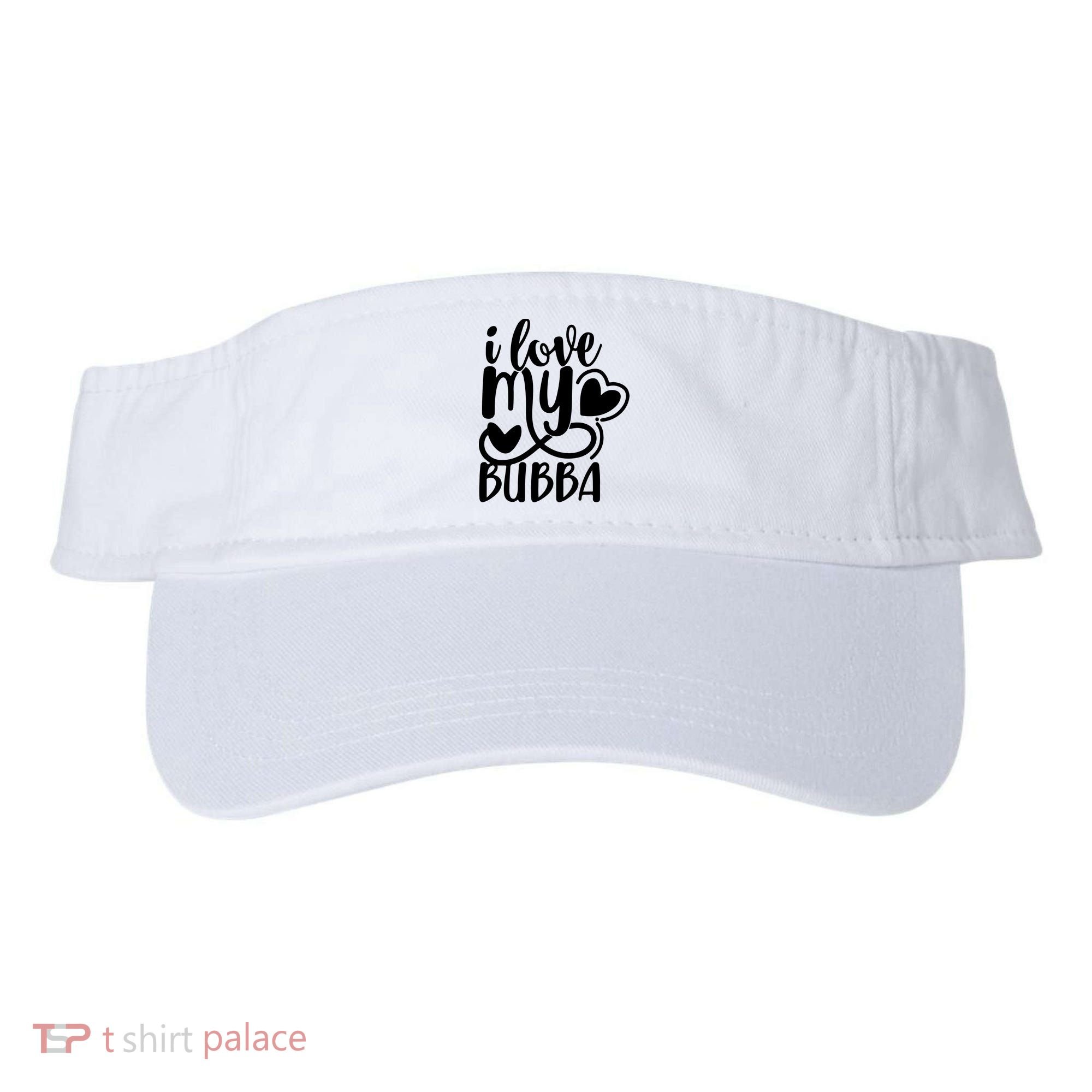 I Love My Bubba Gift For Dad Fathers Day Visor
