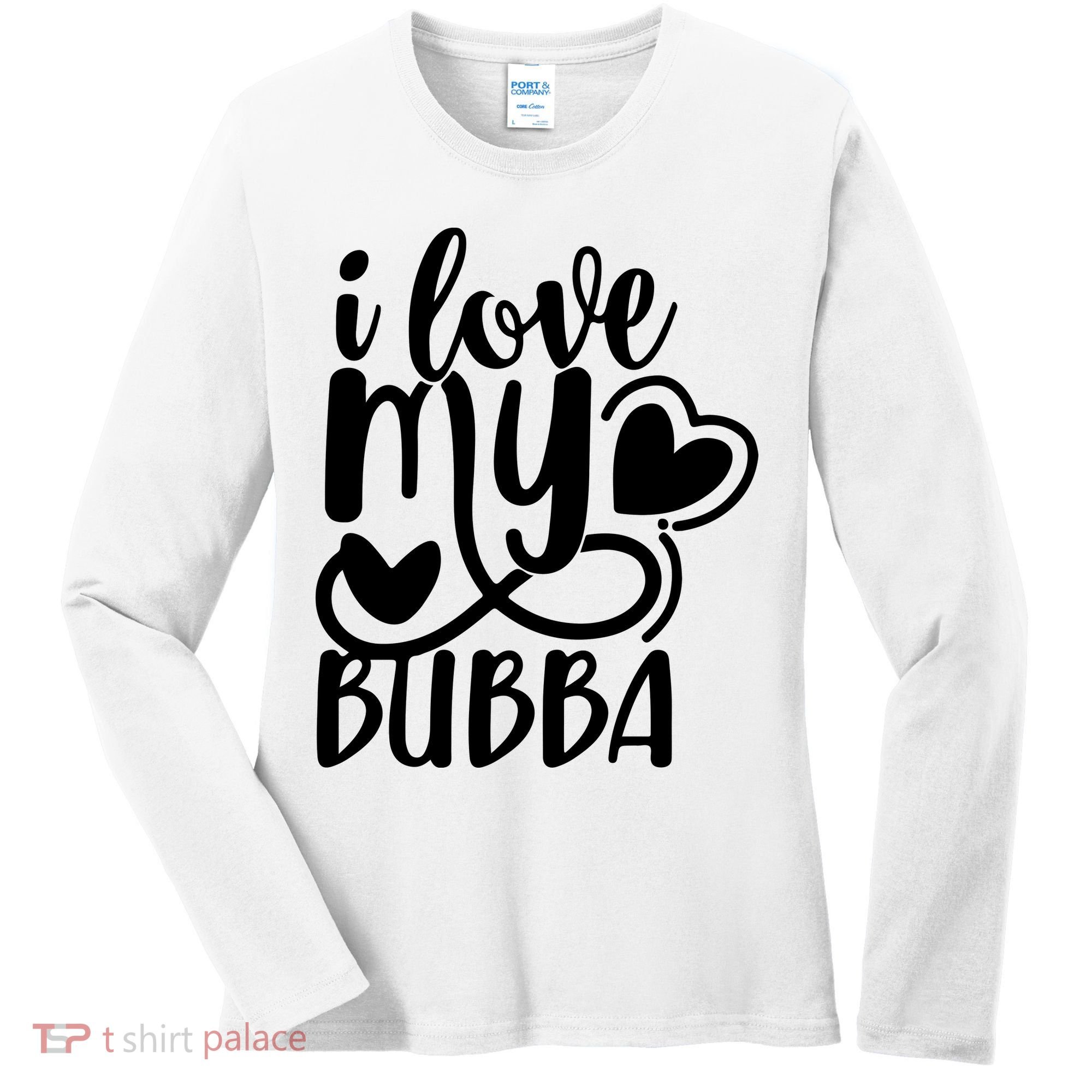 I Love My Bubba Gift For Dad Fathers Day Women's Long Sleeve Shirt