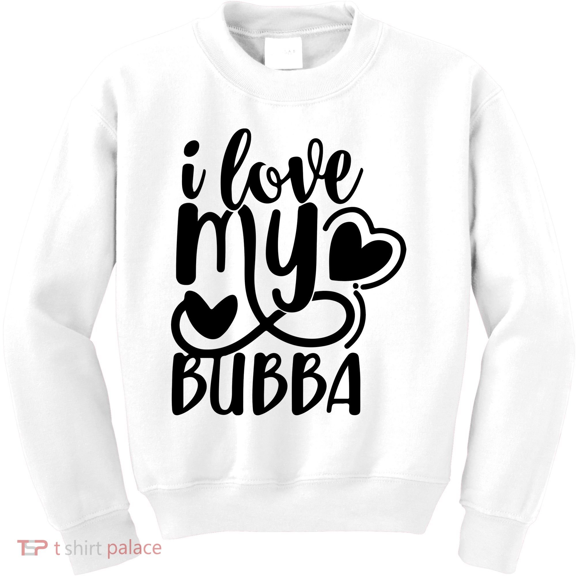 I Love My Bubba Gift For Dad Fathers Day Kids Sweatshirt
