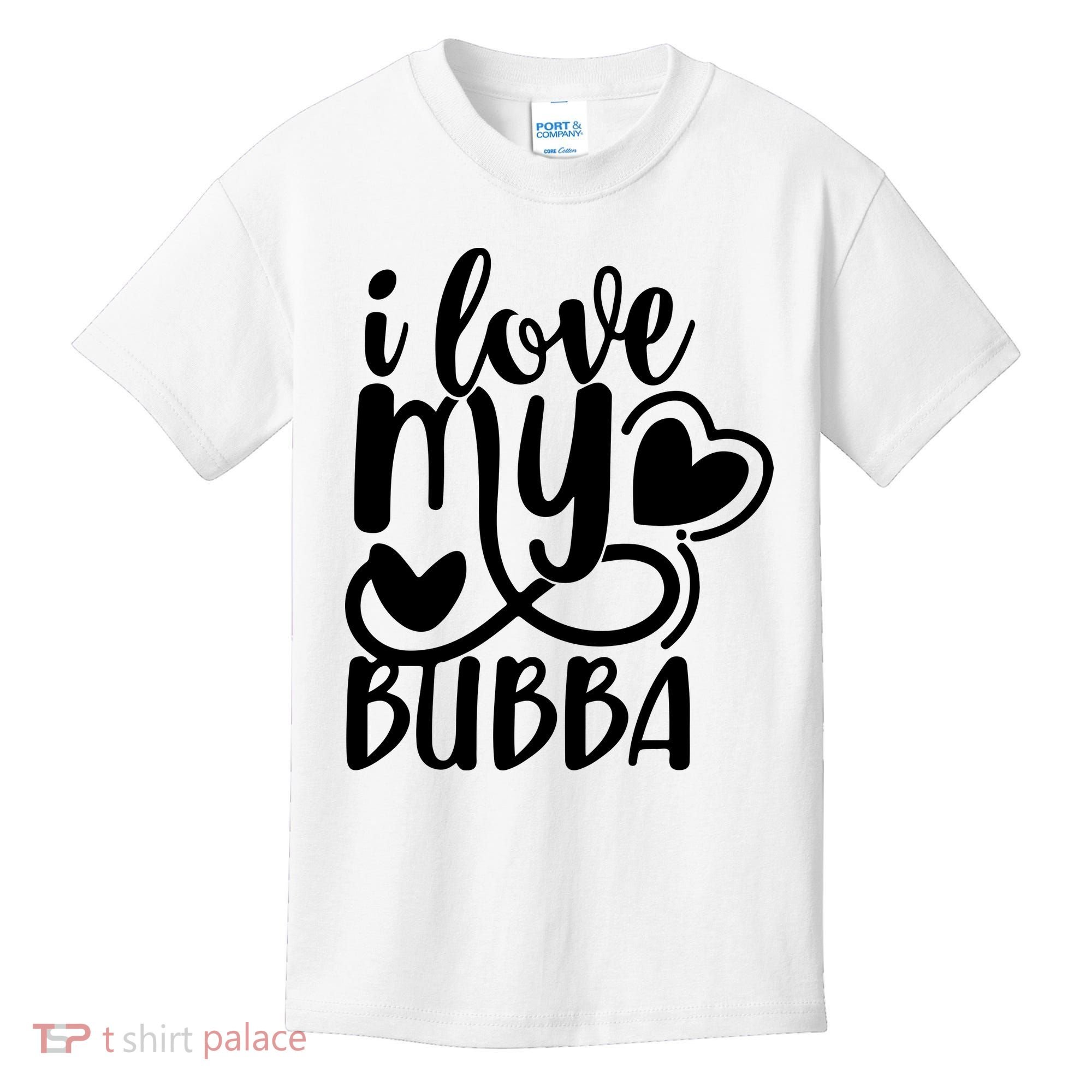 I Love My Bubba Gift For Dad Fathers Day Kids T-Shirt