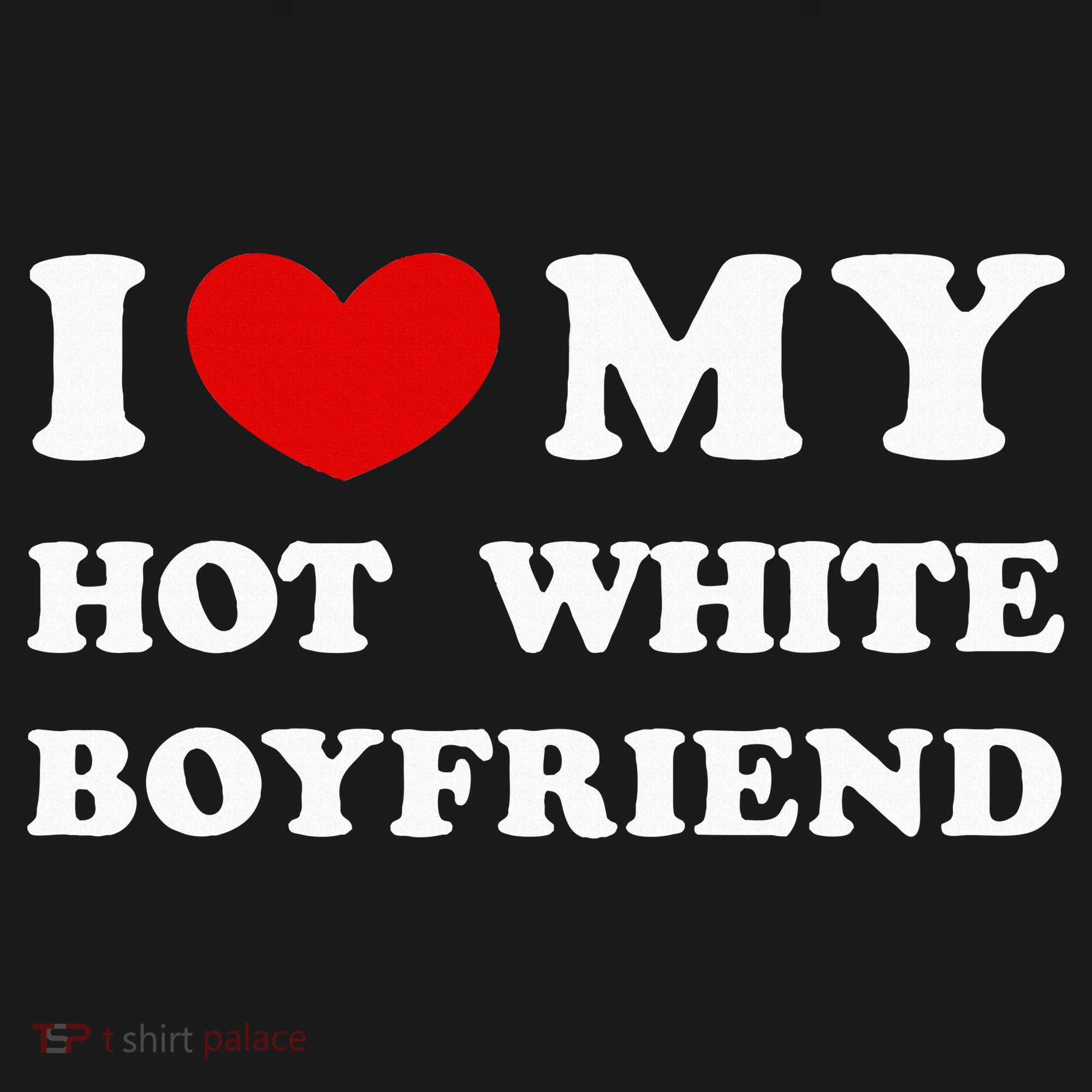 I Love My Hot White Boyfriend Long Sleeve Shirt