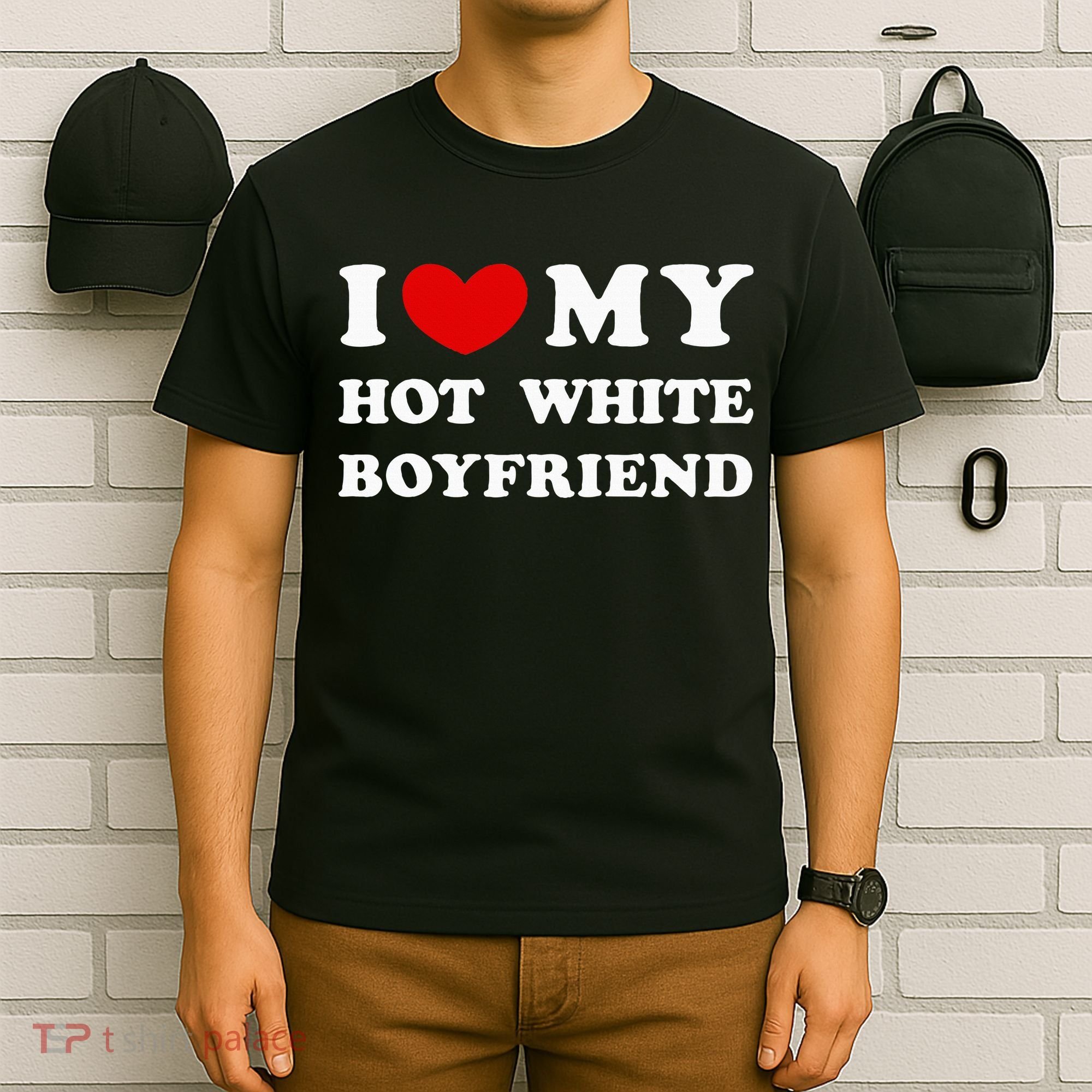 I Love My Hot White Boyfriend T-Shirt