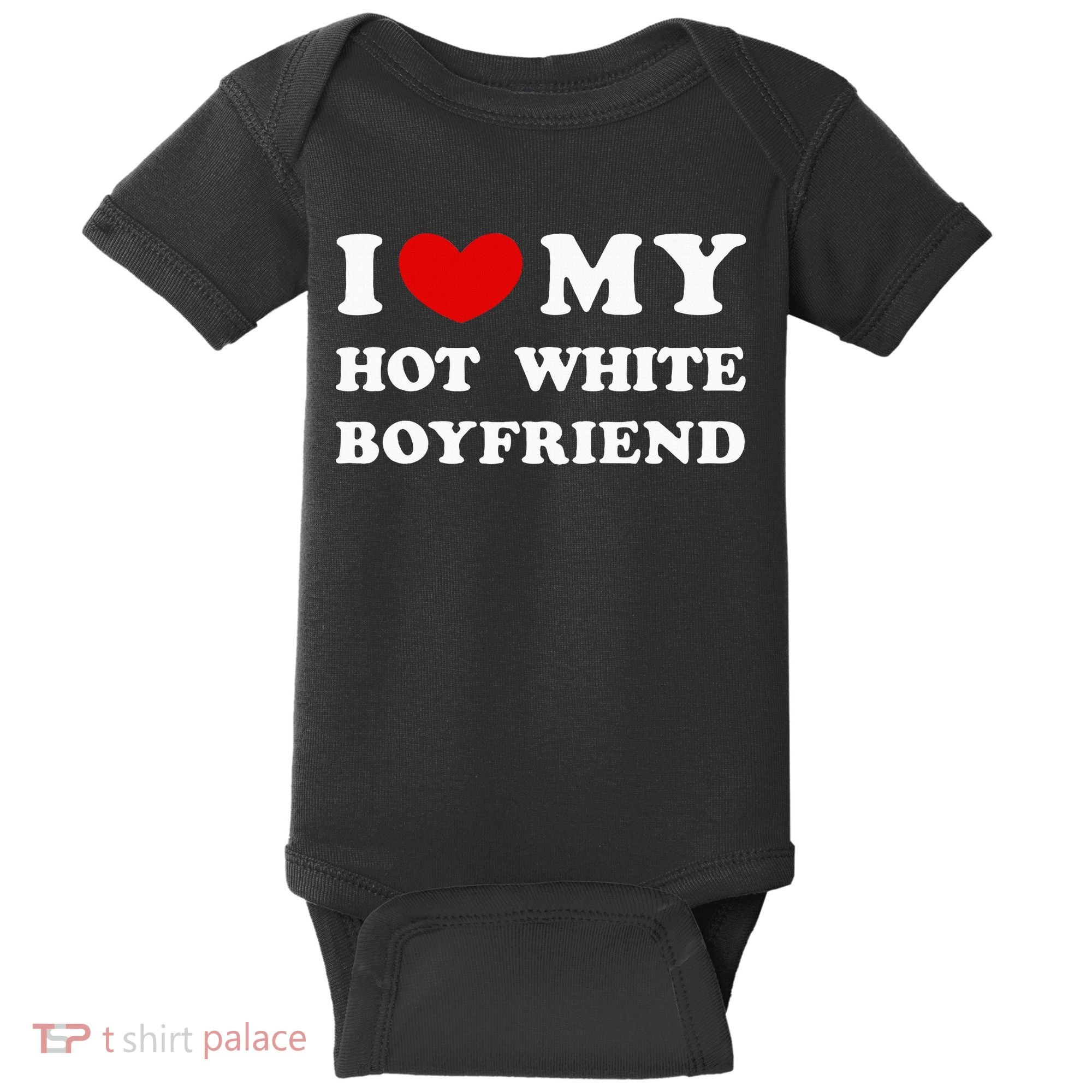 I Love My Hot White Boyfriend Baby Bodysuit
