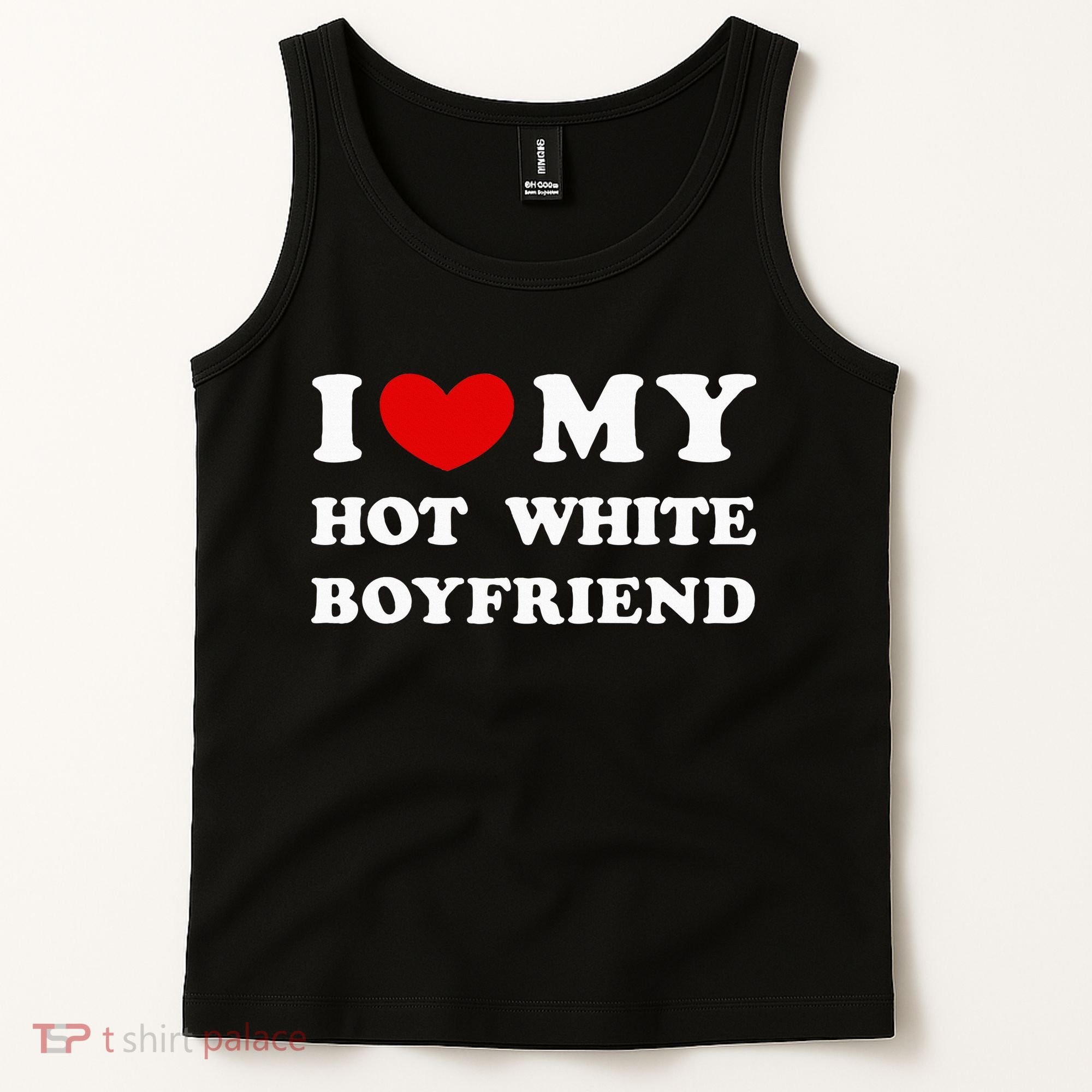 I Love My Hot White Boyfriend Tank Top