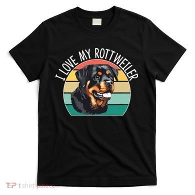 I Love My Rottweiler T-Shirt