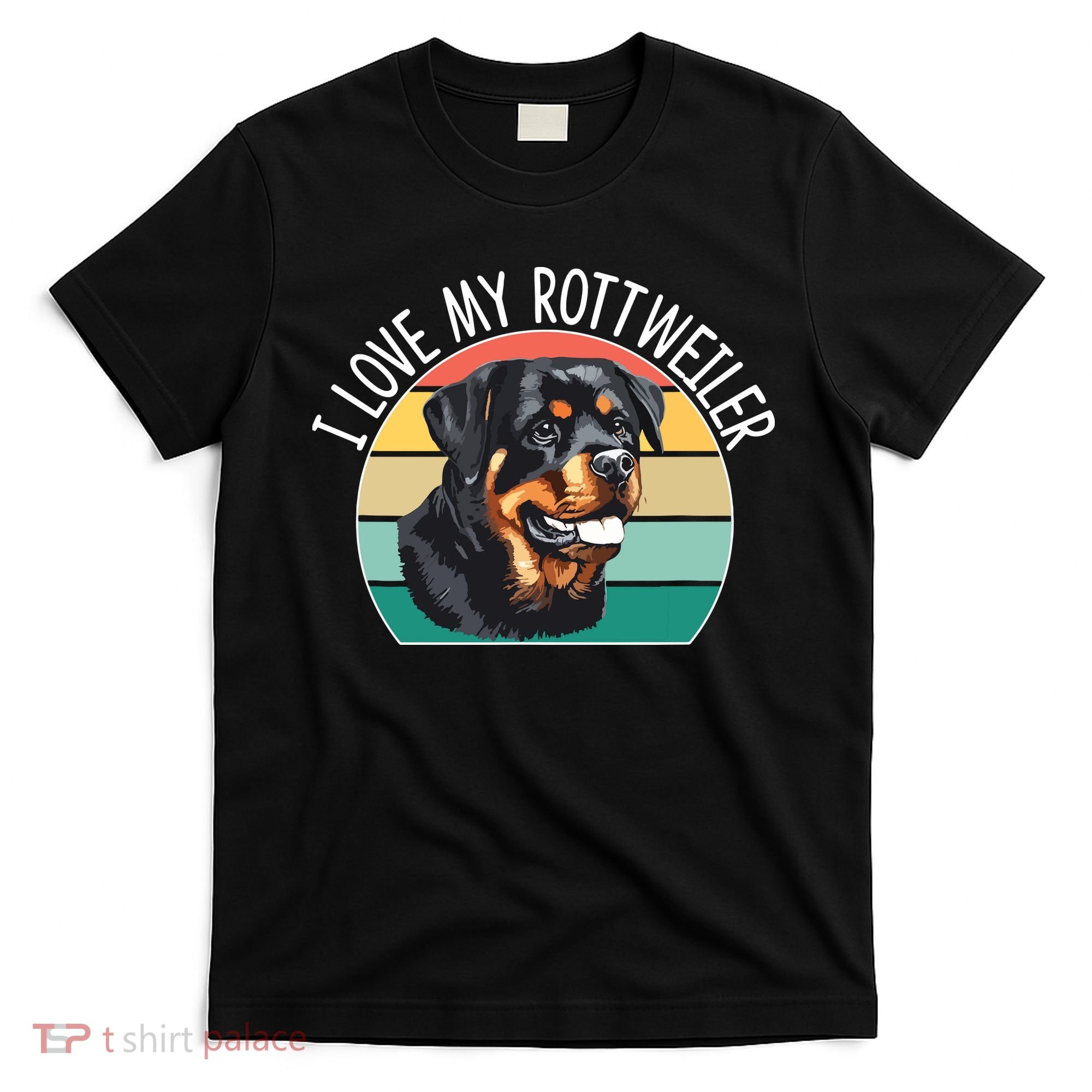 I Love My Rottweiler T-Shirt