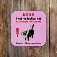I Lost My Fucking Cat Extremely Poisonous Coaster thumb 0
