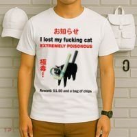 I Lost My Fucking Cat Extremely Poisonous T-Shirt thumb 6