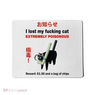 I Lost My Fucking Cat Extremely Poisonous Mousepad
