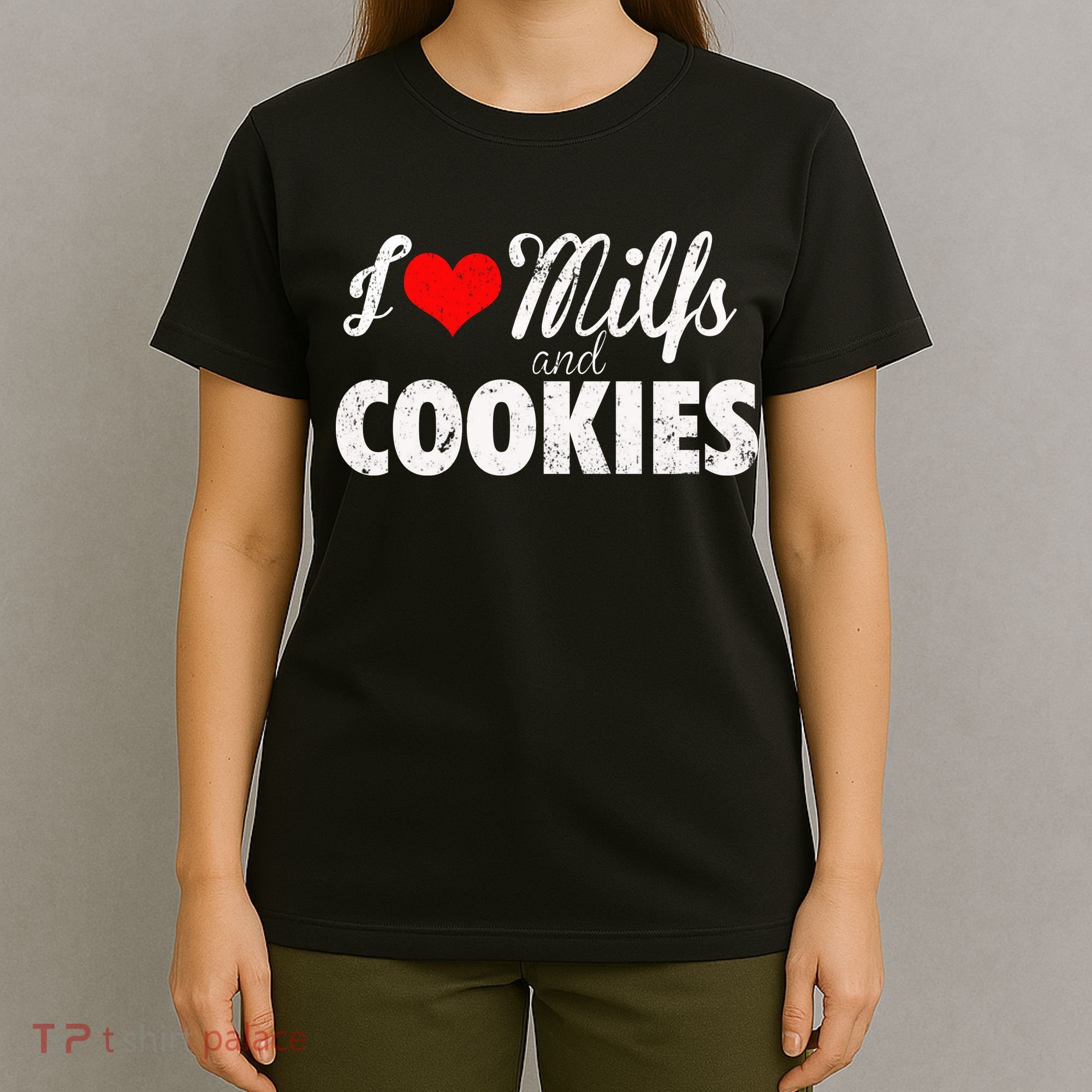 I Love Milfs And Cookies Gift Funny Cougar Lover Joke Gift T-Shirt