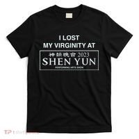 I Lost My Virginity At Shen Yun Shen Yun T-Shirt thumb 0