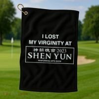 I Lost My Virginity At Shen Yun Shen Yun Golf Towel thumb 1