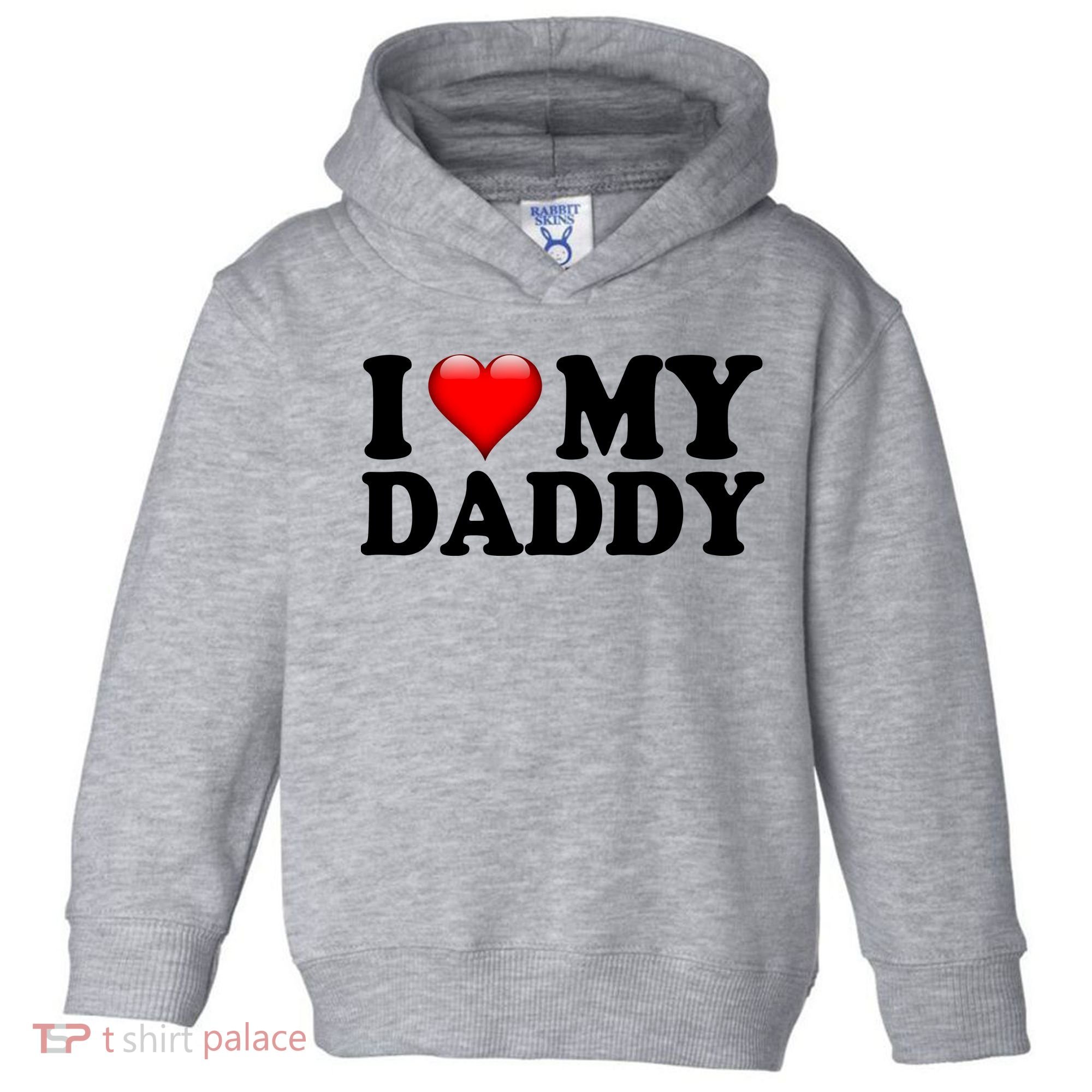 I Love My Daddy Toddler Hoodie