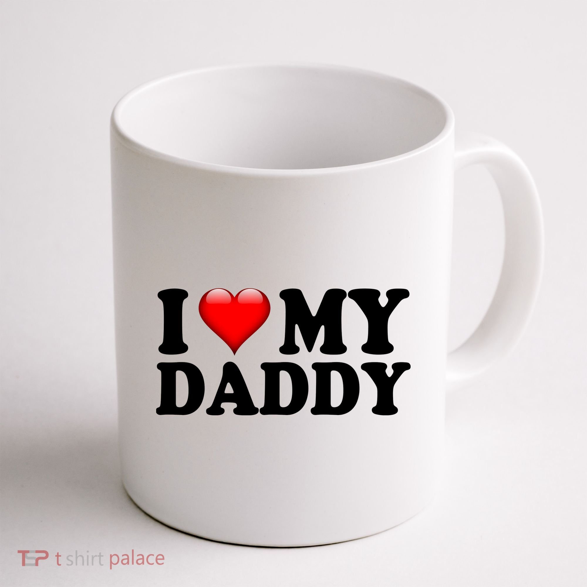 I Love My Daddy Coffee Mug