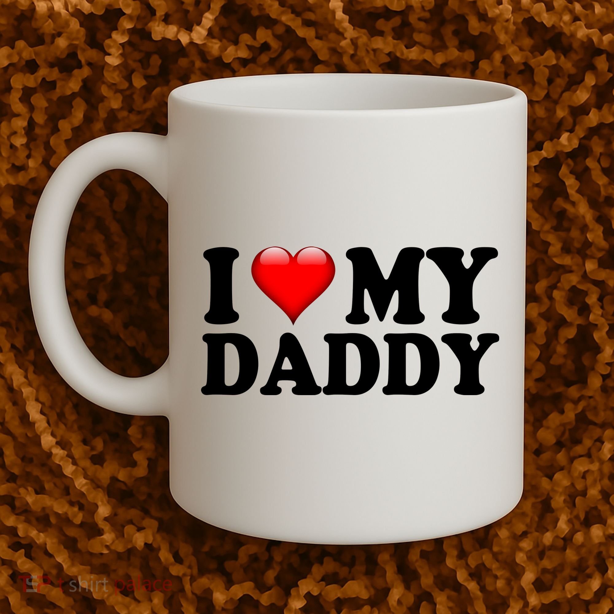 I Love My Daddy Coffee Mug