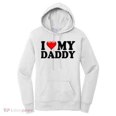 I Love My Daddy Women's Hoodie