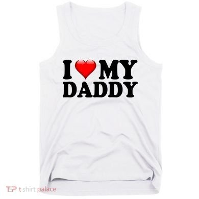I Love My Daddy Tank Top