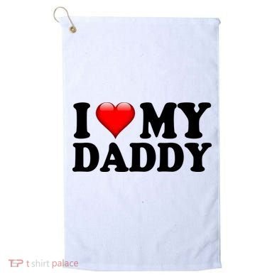 I Love My Daddy Golf Towel