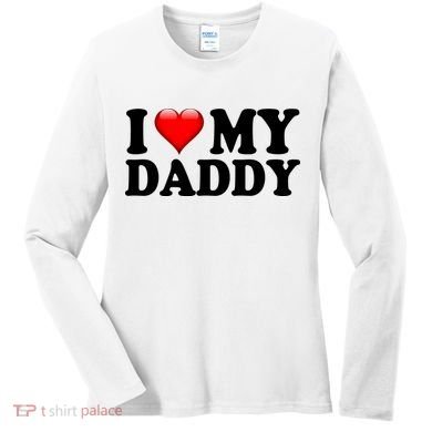 I Love My Daddy Women's Long Sleeve Shirt