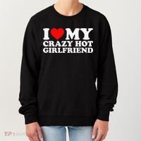I Love My Hot Girlfriend Love My Crazy Hot Girlfriend Women's Sweatshirt thumb 0