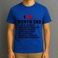 I Love Month End Funny Accountants Quotes Birthday Funny Gift Cool Gift T-Shirt thumb 3