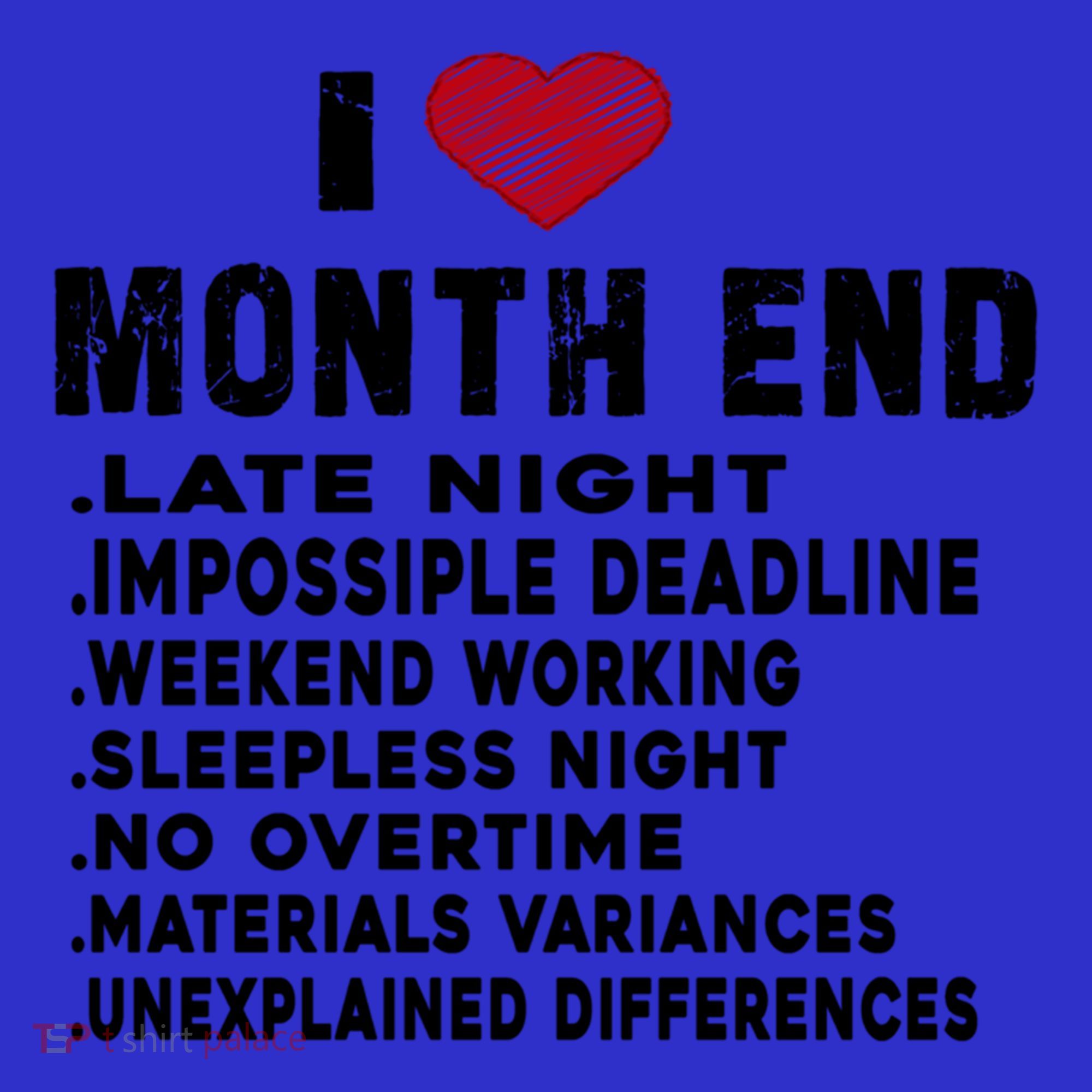 I Love Month End Funny Accountants Quotes Birthday Funny Gift Cool Gift Polo