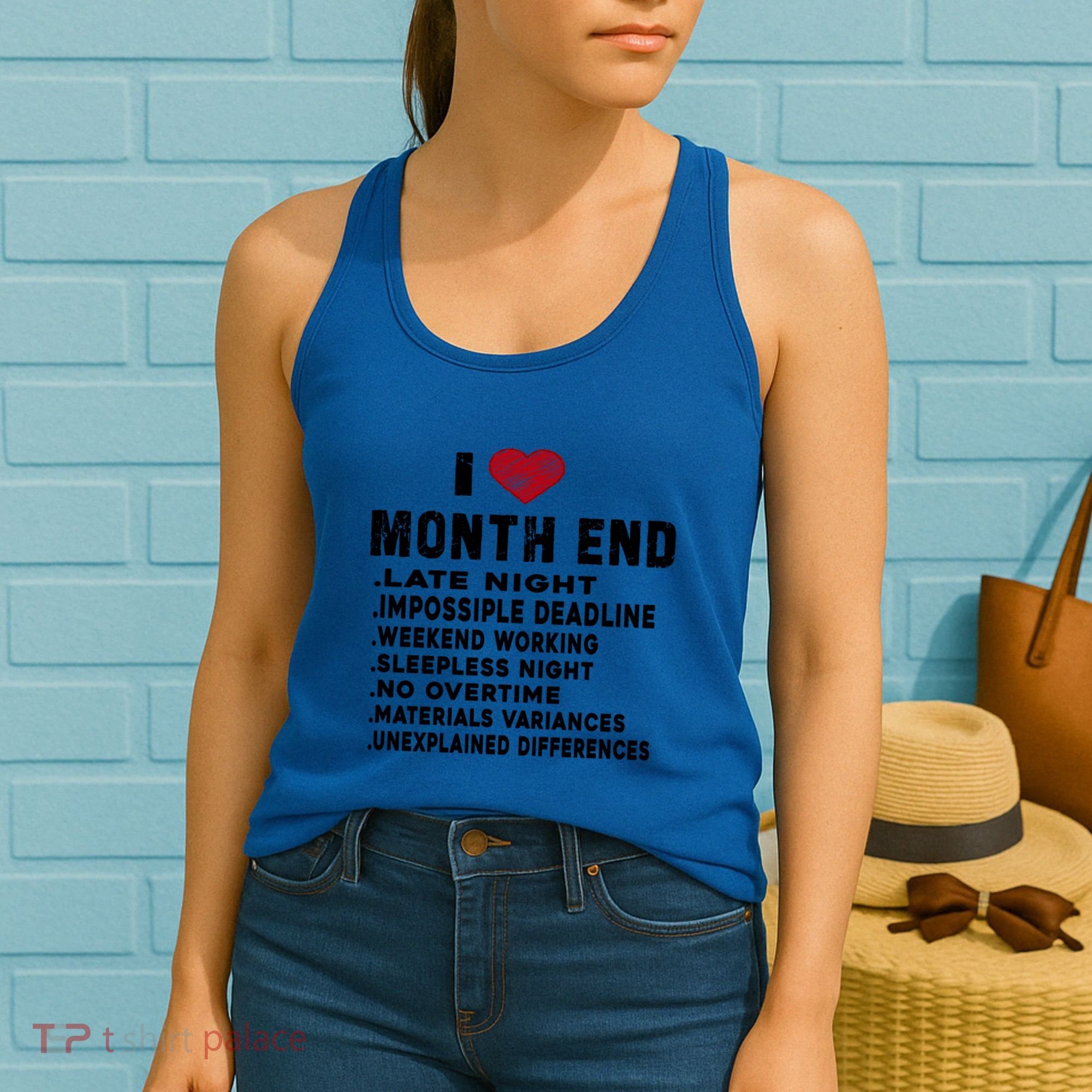 I Love Month End Funny Accountants Quotes Birthday Funny Gift Cool Gift Women's Tank Top