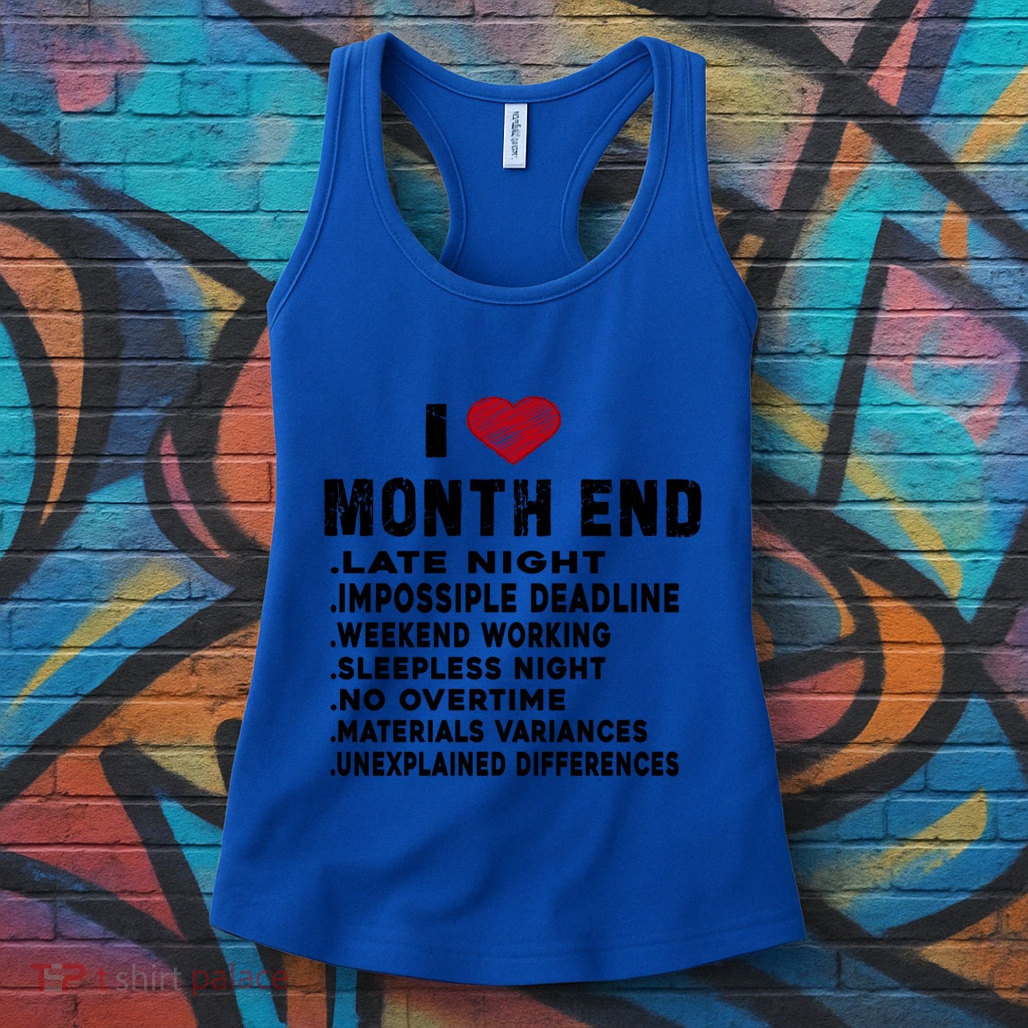 I Love Month End Funny Accountants Quotes Birthday Funny Gift Cool Gift Women's Tank Top