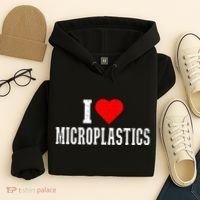 I Love Microplastics Dank Meme Funny Viral Quote Trendy Hoodie thumb 4