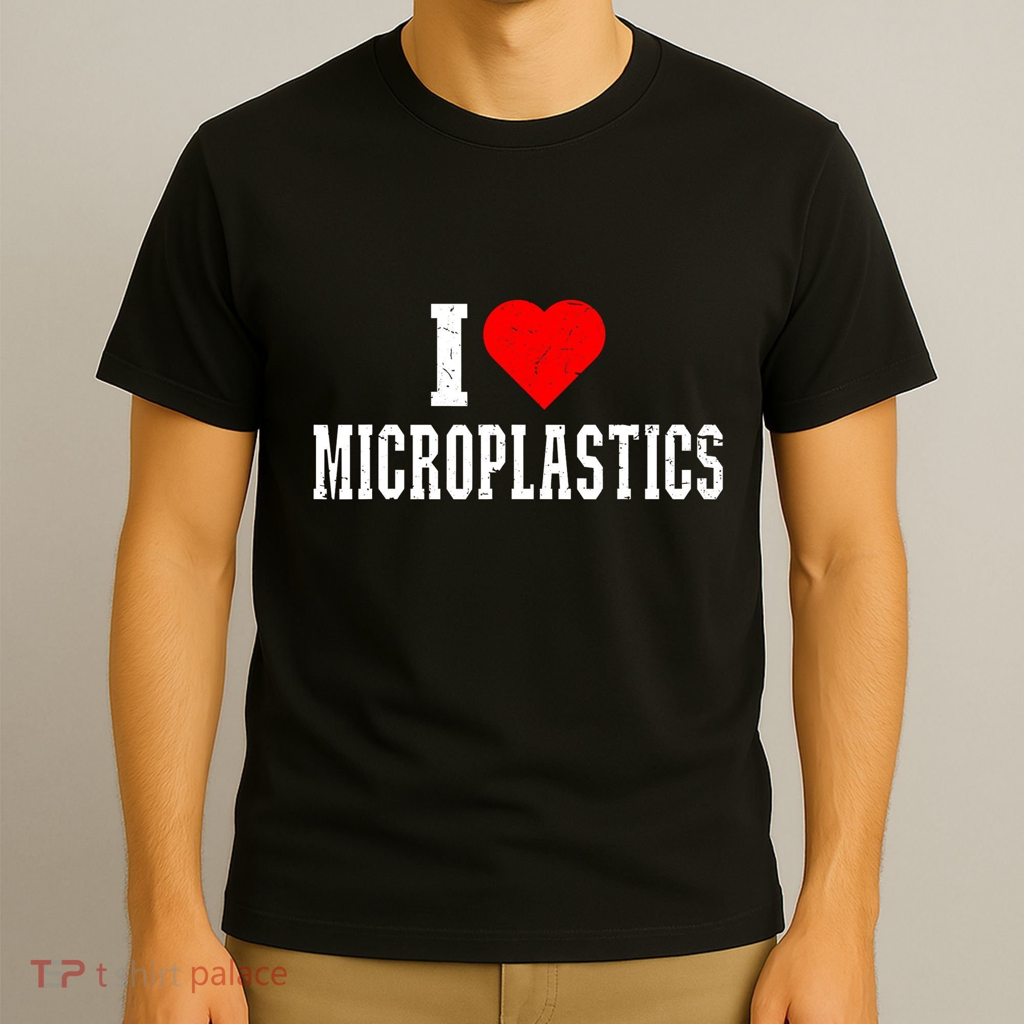 I Love Microplastics Dank Meme Funny Viral Quote Trendy T-Shirt